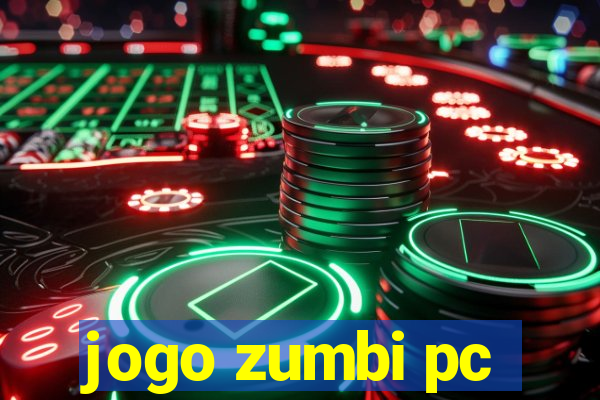 jogo zumbi pc