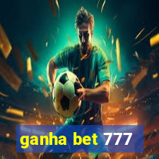 ganha bet 777