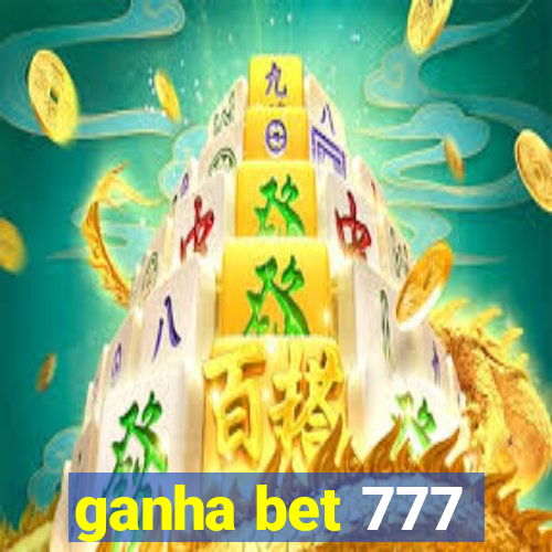 ganha bet 777