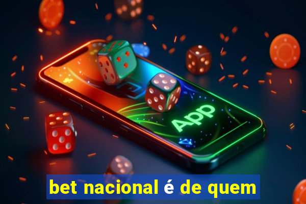 bet nacional é de quem