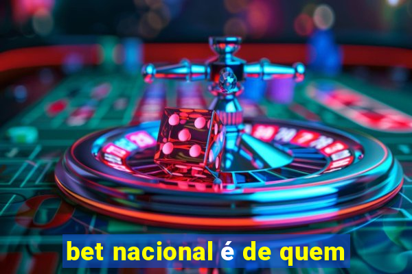 bet nacional é de quem