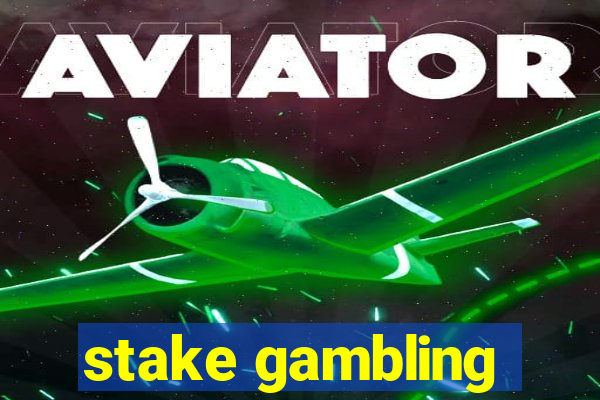 stake gambling