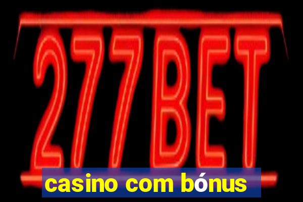 casino com bónus