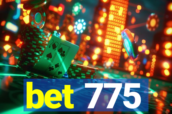 bet 775