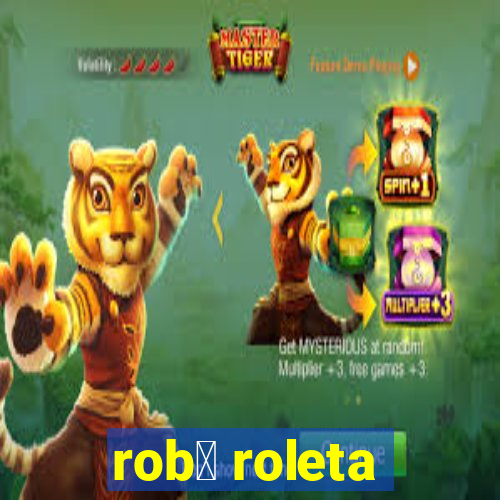 rob么 roleta