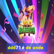 ddd71 é de onde