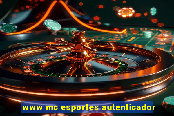 www mc esportes autenticador