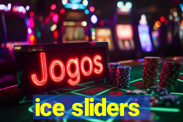 ice sliders