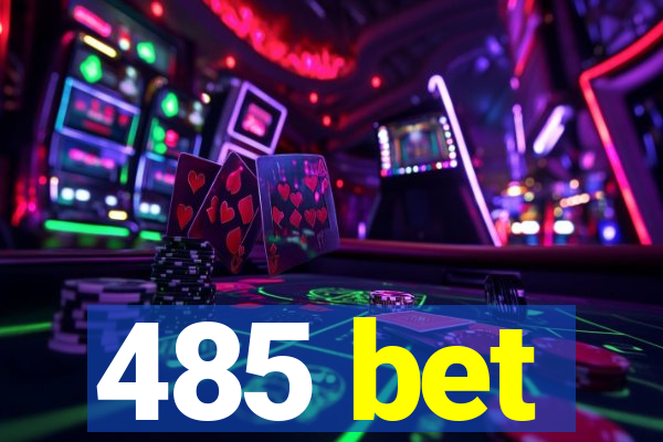 485 bet