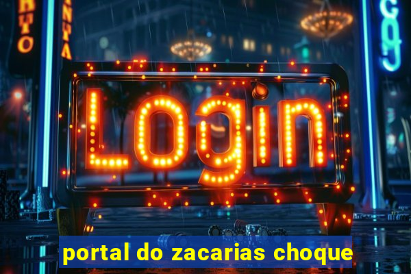 portal do zacarias choque