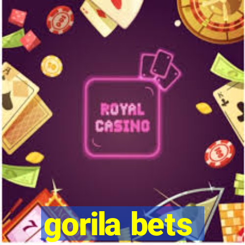 gorila bets