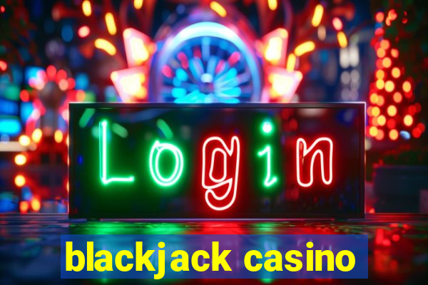 blackjack casino