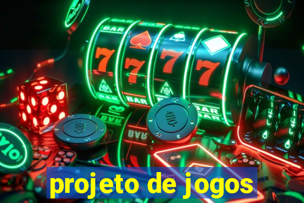 projeto de jogos