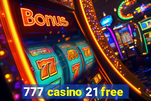 777 casino 21 free