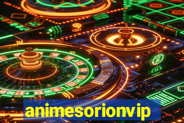 animesorionvip