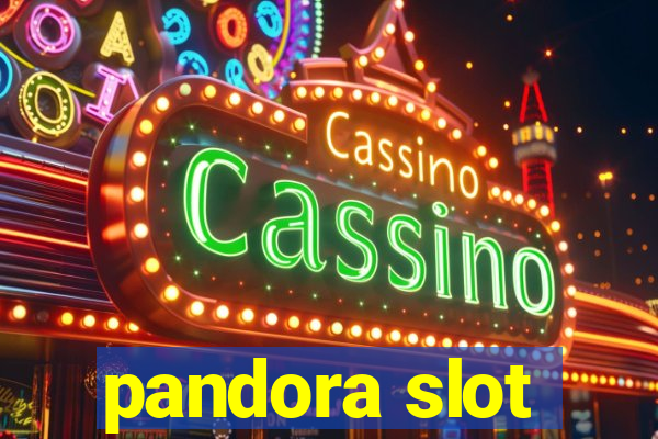 pandora slot