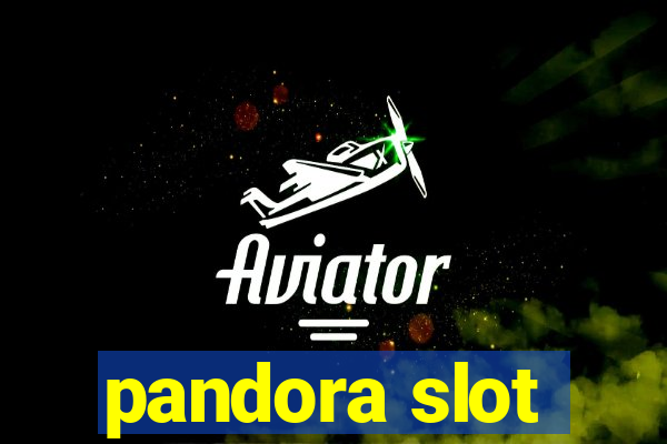 pandora slot