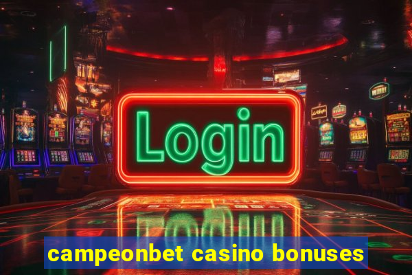 campeonbet casino bonuses