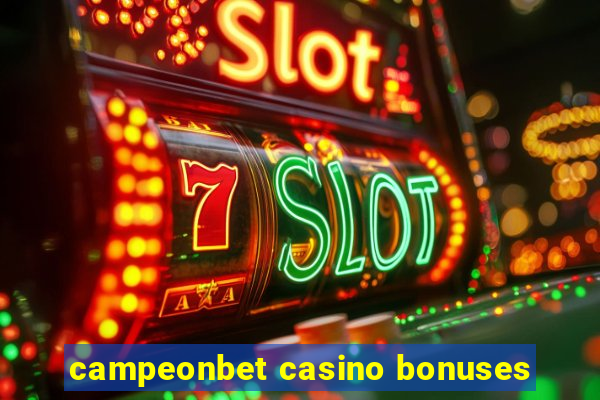 campeonbet casino bonuses