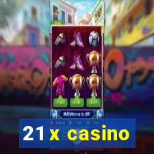 21 x casino