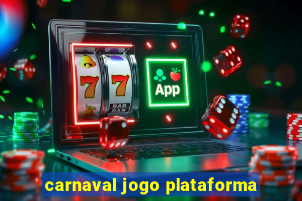 carnaval jogo plataforma