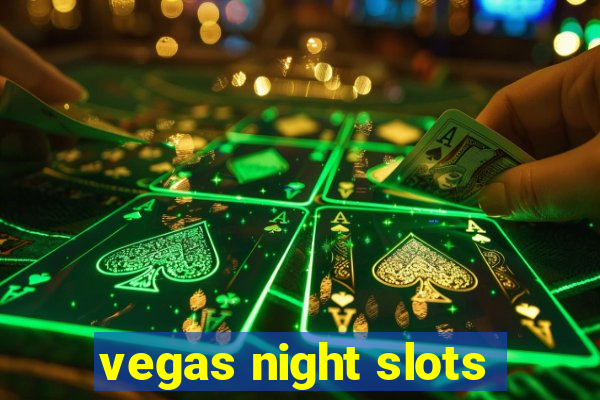 vegas night slots