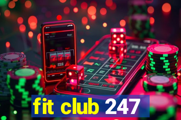 fit club 247