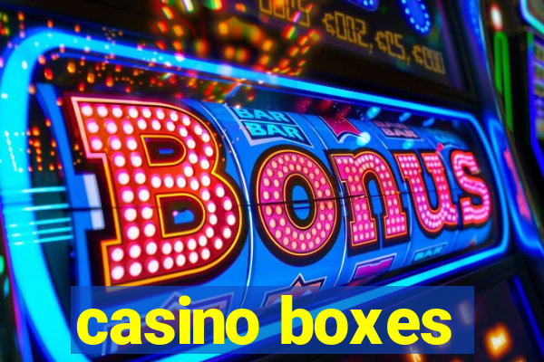 casino boxes