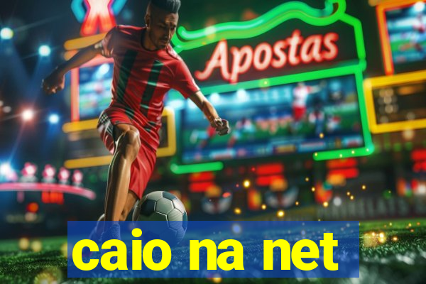 caio na net