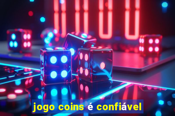 jogo coins é confiável