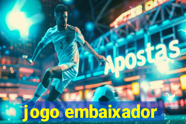 jogo embaixador