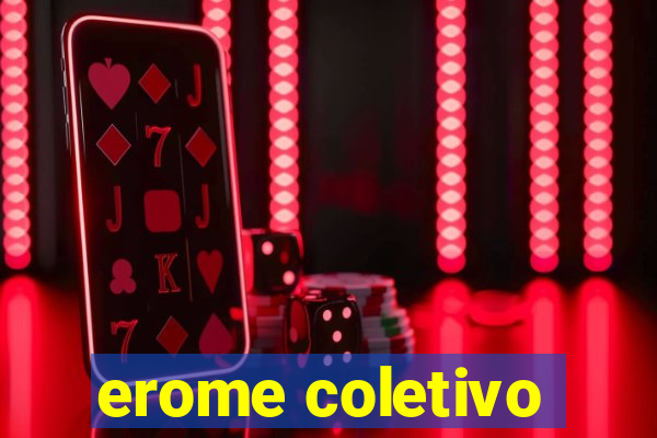 erome coletivo