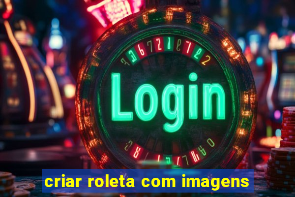 criar roleta com imagens