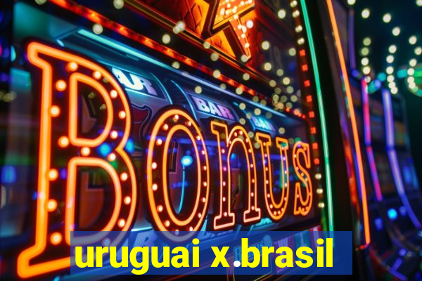 uruguai x.brasil