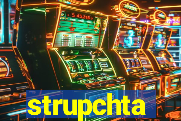 strupchta