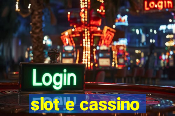 slot e cassino