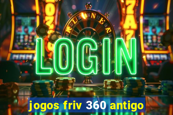 jogos friv 360 antigo