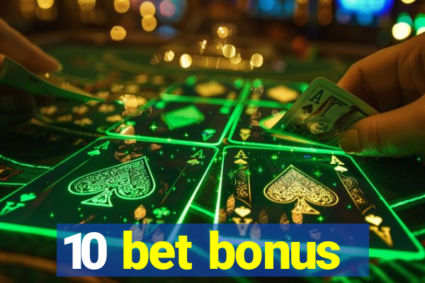 10 bet bonus