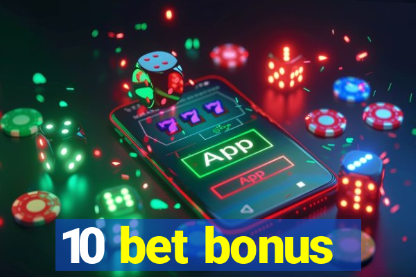 10 bet bonus