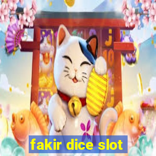 fakir dice slot