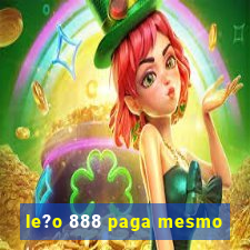 le?o 888 paga mesmo