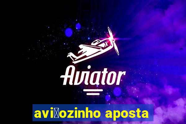 avi茫ozinho aposta