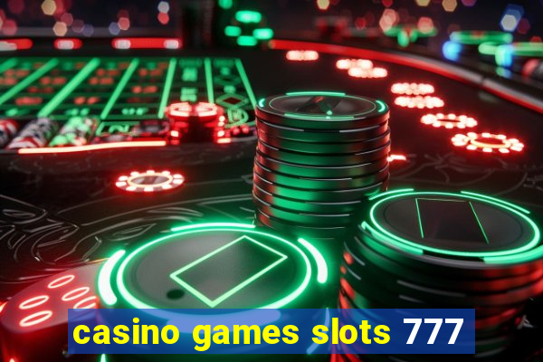 casino games slots 777