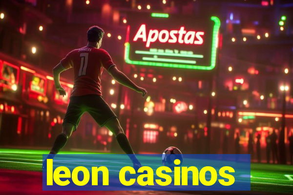 leon casinos