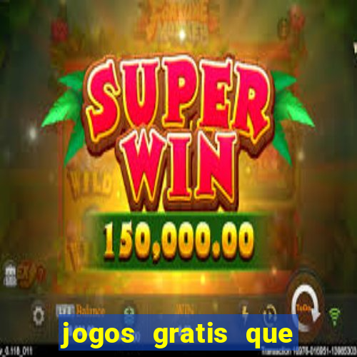 jogos gratis que dao dinheiro