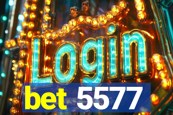 bet 5577