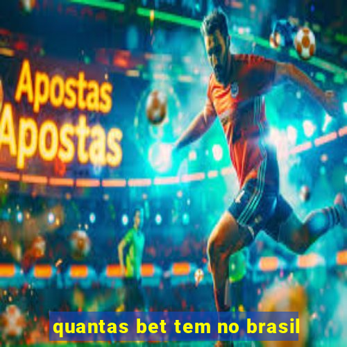 quantas bet tem no brasil