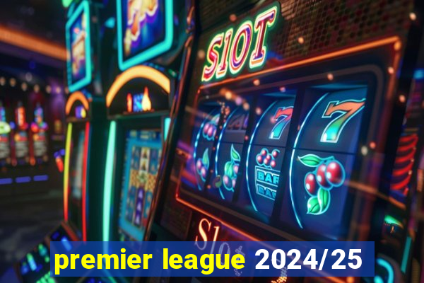 premier league 2024/25