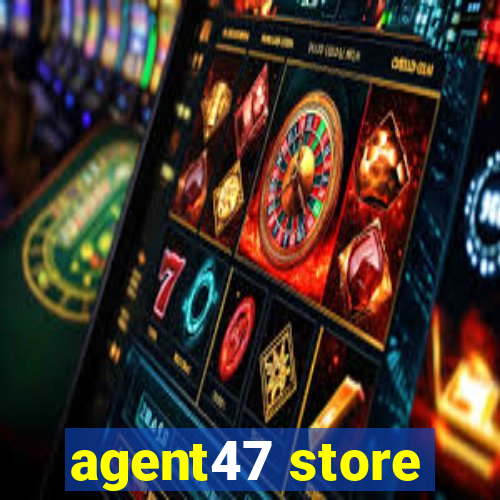 agent47 store