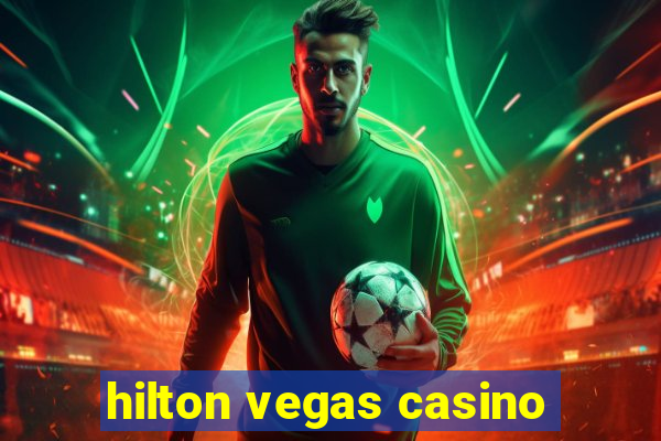 hilton vegas casino